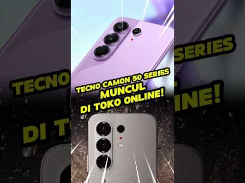TECNO Camon 50 Series Muncul di Toko Online!