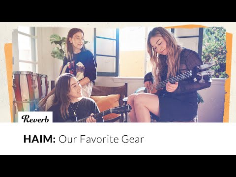 HAIM: Our Favorite Gear