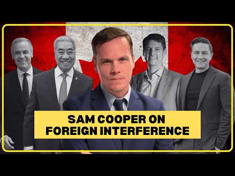 Is China Interfering in Canadian Politics? Sam Cooper on Politicians & Power