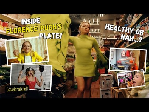 What’s Good & What’s Gut Drama in Florence Pugh’s Meals | Diet breakdown