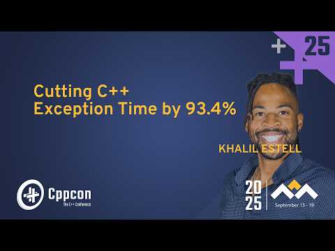 Cutting C++ Exception Time by +90%? - Khalil Estell - CppCon 2025
