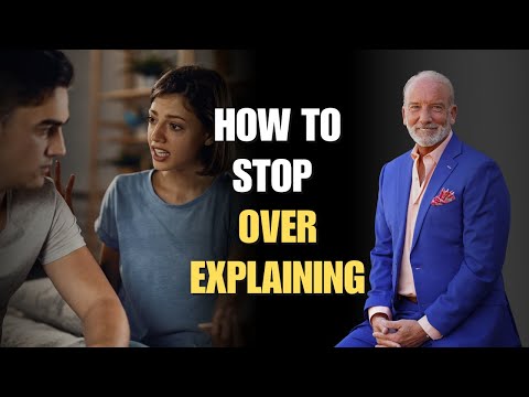 How To Stop Over Explaining Yourself