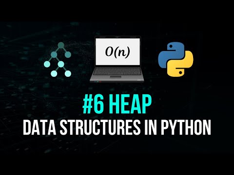 Heap - Data Structures in Python #6