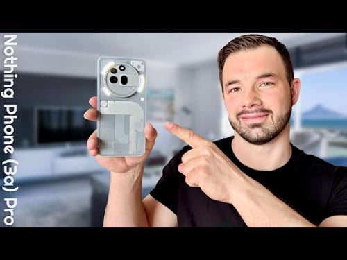 Nothing Phone (3a) Pro - PERFECTION for less than β¬500?