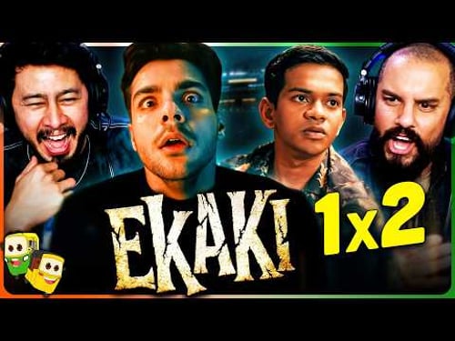 EKAKI CHAPTER 2: ARRIVAL Reaction! | Ashish Chanchlani
