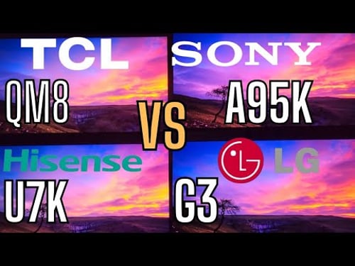 TCL QM8 VS HISENSE U7K VS SONY A95K VS LG G3