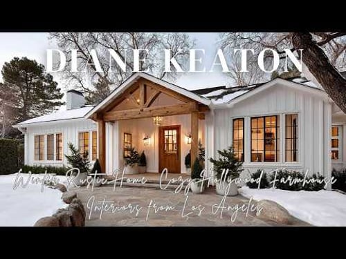 Diane Keaton Winter Rustic Home Cozy Hollywood Farmhouse Interiors from Los Angeles