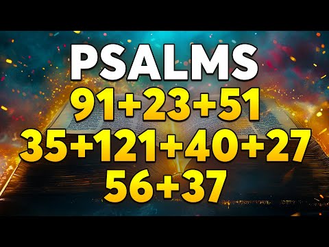 THE MOST POWERFUL PSALMS 91, 23, 51, 35, 121, 40, 27, 56, 37 | Prayers Against Evil Plans