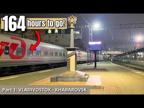 Trans-Siberian Railway β Part 1: Vladivostok to Khabarovsk (164-Hour Train Journey Begins!)