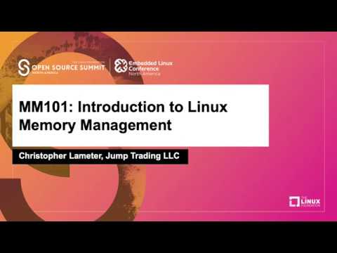 MM101: Introduction to Linux Memory Management - Christopher Lameter, Jump Trading LLC