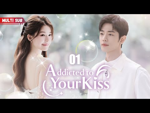 Addicted to Your Kiss ❤️🔥EP01 | A mysterious guy became her neighbor, now the wheel of fate turned