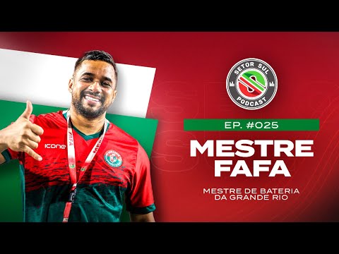 MESTRE FAFÁ - GRANDE RIO - SETOR SUL PODCAST #025