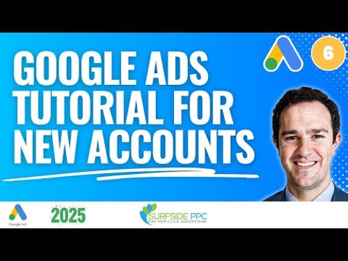 Google Ads Tutorial 2025 For New Campaigns in Accounts Without Conversion Data