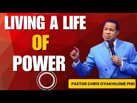 How to Live a Life of Divine Power | Pastor Chris Oyakhilome