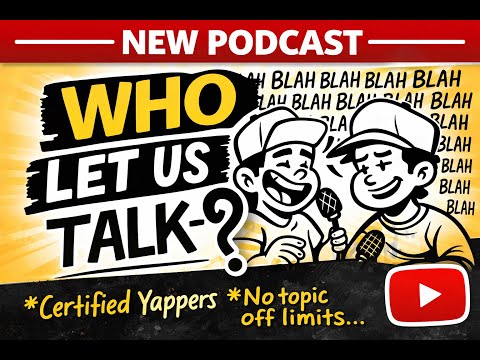 Just Getting Started! - Who Let Us Talk Ep. 1