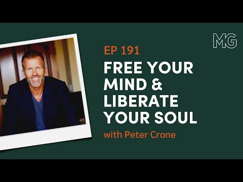 Free Your Mind & Liberate Your Soul with Peter Crone | The Mark Groves Podcast
