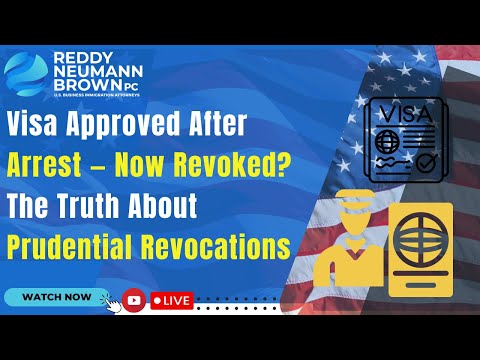 Visa Approved After Arrest — Now Revoked? The Truth About Prudential Revocations