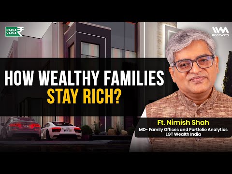 Secrets to Sustaining Wealth Across Generations ft. Nimish Shah | Paisa Vaisa with Anupam Gupta