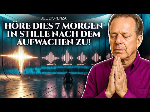 7 stille Morgen können dein ganzes Leben verändern | Geführte Meditation mit Joe Dispenza