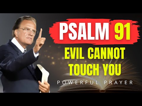 PSALM 91 + 121: Godβs Shield Against Every Evil Attack | Billy Graham | Powerful Prayer