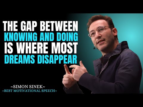 The Gap Between Knowing and Doing is Where Most Dreams Disappear || Best Speech By Simon Sinek