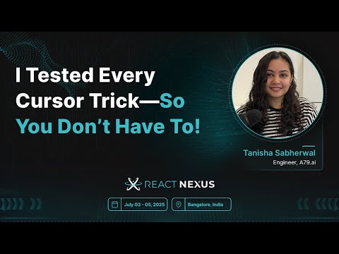 I Tested Every Cursor Trick—So You Don’t Have To! by Tanisha Sabherwal | React Nexus 2025