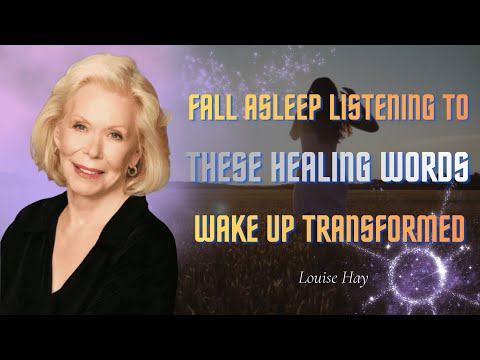 Fall Asleep Listening to These Healing Words and Wake Up Transformed | Louise Hay 2026