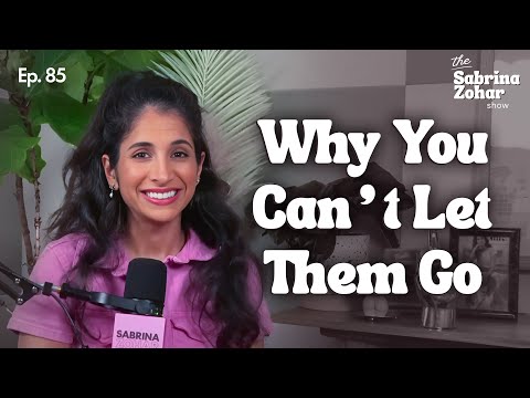 Still Hung Up on Someone Who Doesn’t Want You? Here’s Why | Sabrina Zohar