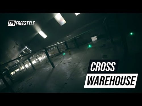 Cross Warehouse / FPV Freestyle