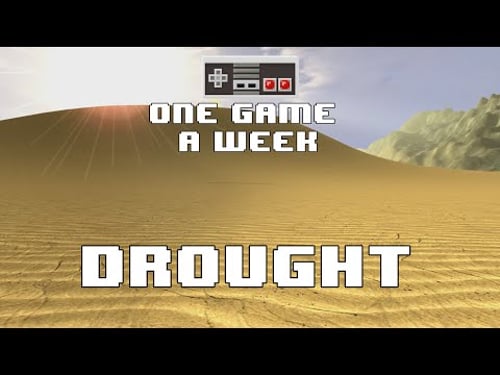 Drought | Creating One Game a Week