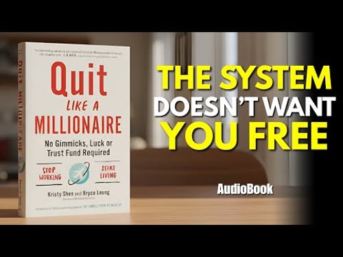 Quit Like a Millionaire — The System Doesn’t Want You Free (Full Audiobook)
