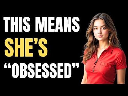 If She Shows THIS Behavior, She’s Secretly Obsessed With You | Female Psychology