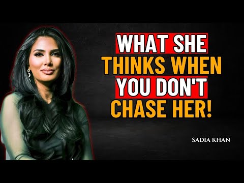 What She Thinks When You Don’t Chase Her _ Sadia Khan