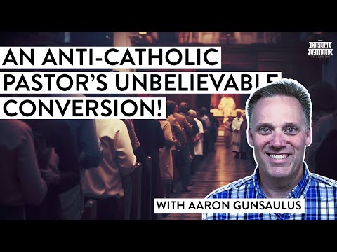 This Anti-Catholic Pastor – and 17 People from his Church – Became CATHOLIC! (w/ Aaron Gunsaulus)