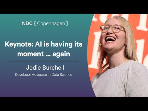 Keynote: AI is having its moment ... again - Jodie Burchell - NDC Copenhagen 2025