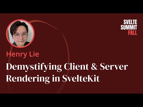 Demystifying Client & Server Rendering in SvelteKit, by Henry Lie — Svelte Summit Fall 2024