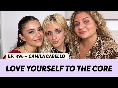 496. Camila Cabello: Love yourself to the core | Se Regalan Dudas