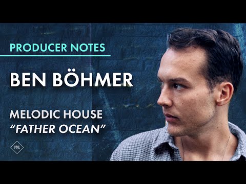 Melodic House Ben Böhmer "Father Ocean" Style | Monolink, Ableton | Producer Notes 016