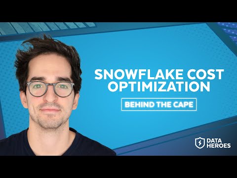 Behind The Cape: Snowflake Cost Optimization, Part 1