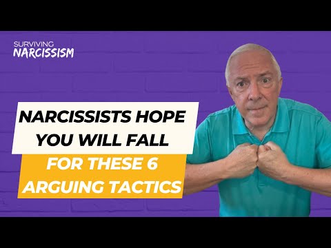 Narcissists Hope You Will Fall For These 6 Arguing Tactics