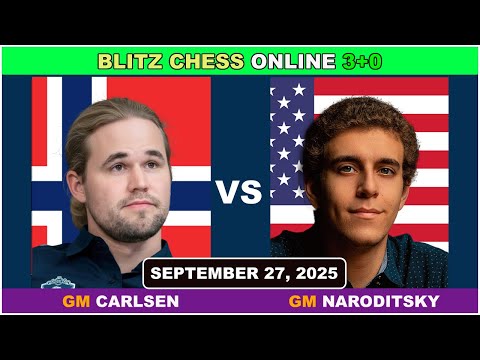 Magnus Carlsen vs Daniel Naroditsky | Blitz Chess 3+0 | ChessCom | September 27, 2025