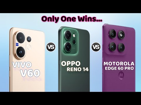 Vivo V60 vs OPPO Reno 14 vs Moto Edge 60 Pro - Which one is best for you?
