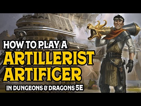 How to Play an Artillerist Artificer In Dungeons and Dragons 5e