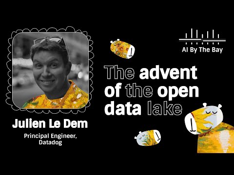 The advent of the open data lake | Julien Le Dem, AI By the Bay 2025