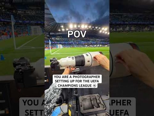 POV - You are a photographer setting up for the UEFA Champions League ๐ธโฝ๏ธ