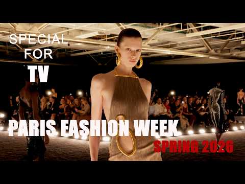 PARIS FASHION WEEK Spring 2026 - Special for TV