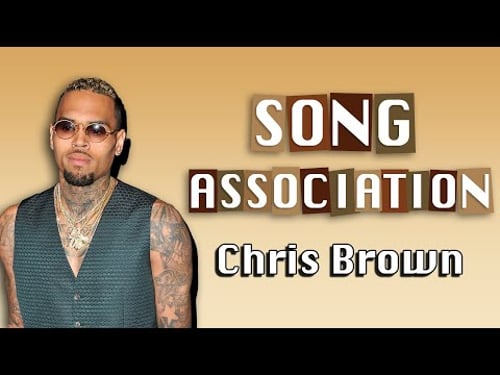Song Association || Chris Brown VERSION