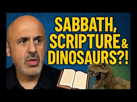 “Sabbath, Scripture & Dinosaurs?! Sam Shamoun on what the Bible Really Says