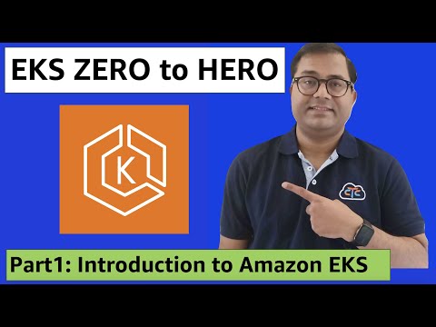 EKS ZERO to HERO | Part1: Introduction to Amazon EKS | Master AmazonEKS with Hands-on labs