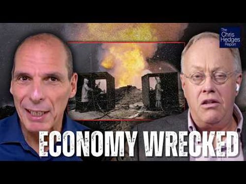 How the Iran War Will Cause a Global Financial Crisis (Yanis Varoufakis) | The Chris Hedges Report